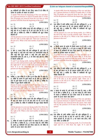 www.thespeedcoaching.in Mobile Number:- 9161067088
10
20 O;fDr;ksa dks iafDRk ls gVk fn;k tkrk gS rks iafDr ds
vkjaHk ls B dkSu&ls LFkku ij gksxk
A stands 50th from the beginning of the row and there
are 3 persons between A and B. B stands after A. If the
first 20 people are removed from the row then at what
position will B be from the beginning of the row?
(UPSI 2021)
(a) 36 (b) 38
(c) 32 (d) 34
92. ,d iafDr esa lHkh O;fDr mRrj dh vksj vfHkeq[k] E , F ds
ckbZa vksj ls 8 osa LFkku ij gS tks nk,a Nksj ij gSA E ds
ckbZa vksj 2 O;fDr gSaA iafDr esa O;fDr;ksa dh dqy la[;k
fdruh gS
All the persons in a row are facing north, E is 8th to the
left of F who is at the right end. There are 2 persons to
the left of E. What is the total number of persons in the
row?
(UPSI 2021)
(a) 10 (b) 11
(c) 8 (d) 9
93. X vkSj Y mRrj fn'kk dh vksj vfHkeq[k gS] ck,a Nksj ls
'kq: djds X nkbZa vksj NBs LFkku ij LFkkukarfjr gksrk gS
vkSj nkbZa Nksj 'kq: djds Y ckbZa vksj NBs LFkku ij
LFkkukarfjr gksrk gSA vc X, Y ds Bhd ckbZa vksj gSA iafDr
esa fdrus O;fDr gSa
X and Y are facing north, starting from the left end X
moves to the sixth position to the right and starting from
the right end Y moves to the sixth position to the left.
Now X is to the immediate left of Y. How many
persons are there in the row?
(UPSI 2021)
(a) 15 (b) 10
(c) 12 (d) 14
94. O;fDr A, ,d iafDRk esa P vkSj Q ds Bhd chp esa [kM+k gSA
P, iafDr ds vkjaHk ls 35osa LFkku ij gS vkSj Q, iafDr ds
var ls 34osa LFkku ij gSA P vkSj A ds chp 3 O;fDr gSA
iafDr esa dqy fdrus O;fDr gSa
Person A stands exactly between P and Q in a row. P is
35th from the beginning of the row and Q is 34th from
the end of the row. There are 3 persons between P and
A. How many people are there in total in the row?
(UPSI 2021)
(a) 79 (b) 73
(c) 76 (d) 74
95. ,d iafDr esa lHkh O;fDr mRrj dh vksj vfHkeq[k gSa] B, C
ds nk,a 5osa LFkku ij gS tks ck,a Nksj ij gSA B ds nkbZa
vksj 3 O;fDr gSaA iafDr esa O;fDr;ksa dh dqy la[;k fdruh
gSa
All the persons in a row are facing north, B is 5th to the
right of C who is at the left end. There are 3 persons to
the right of B. What is the total number of persons in
the row?
(UPSI 2021)
(a) 11 (b) 12
(c) 9 (d) 15
96. A, iafDr ds vkjaHk ls 60osa LFkku ij [kM+k gS vkSj A rFkk
B ds chp 3 O;fDr gSaA B, A ds ckn [kM+k gSA ;fn iafDr
ls] izFke 20 O;fDr;ksa dks gVk fn;k tkrk gS] rks iafDr ds
vkjaHk ls B dk LFkku D;k gksxk
A stands 60th from the beginning of the row and there
are 3 persons between A and B. B stands after A. If the
first 20 people are removed from the row, then what
will be the position of B from the beginning of the row?
(UPSI 2021)
(a) 52 (b) 44
(c) 48 (d) 40
97. ,d iafDr esa lHkh O;fDr mRrj dh vksj vfHkeq[k gS] A, B
ds ck,a 10osa LFkku ij gS] tks ,dne nkfguh vksj gSA A
dh ckbZ vksj 3 O;fDr gSA iafDr esa O;fDr;ksa dh dqy
la[;k fdruh gS
All the persons in a row are facing north, A is 10th to
the left of B, who is on the extreme right. There are 3
persons to the left of A. What is the total number of
persons in the row?
(UPSI 2021)
(a) 14 (b) 13
(c) 12 (d) 11
98. A fdlh drkj ds vkjaHk ls rhljs LFkku ij gS vkSj A ,oa
B ds chp 3 O;fDr gSSA A ds ckn B [kM+k gSA ;fn drkj
ls izFke nks O;fDr;ksa dks gVk fn;k tkrk gSA rks drkj ds
vkjaHk ls B fdl LFkku ij gksxk
A is third from the beginning of a row and there are 3
persons between A and B. B stands after A. If the first
two persons are removed from the queue, then at what
position will B be from the beginning of the queue?
(UPSI 2021)
(a) 3 (b) 6
(c) 4 (d) 5
99. ,d iafDr esa lHkh O;fDr mRrj dh vksj vfHkeq[k gSa] A, B
ds ck,a 9osa LFkku ij gS tks ,dne nkfgus Nksj ij gSA A
dh ckbZa vksj 3 O;fDRk gSA iafDr esa O;fDr;ksa dh dqy
la[;k fdruh gSa
All the persons in a row are facing north, A is 9th to the
left of B who is at the extreme right. There are 3
persons to the left of A. What is the total number of
persons in the row?
(UPSI 2021)
(a) 13 (b) 15
(c) 14 (d) 12
100. A drkj ds vkjaHk ls 13osa LFkku ij [kM+k gSA rFkk A vkSj
B ds chp 2 O;fDRk gSa B, A ds ckn [kM+k gSA ;fn drkj
ls igys 8 O;fDr;ksa dks gVk fn;k tkrk gS rks drkj ds
vkjaHk ls B dk LFkku D;k gksxk
A stands 13th from the beginning of the row and there
are 2 persons between A and B. B stands after A. If the
first 8 persons are removed from the queue, then what
will be the position of B from the beginning of the
queue?
(UPSI 2021)
(a) 5 (b) 6
(c) 8 (d) 7
101. ,d iafDr ds lHkh O;fDr mRrj dh vksj vfHkeq[k gSa] A
nk,a ls 31oka gS vkSj B nk,a ls 13oka gSA ;fn A vkSj B
LFkku cnyrs gSa] rks ck,a ls A dk LFkku D;k gksxk] ;fn
ml iafDRk 35 O;fDr gSa
All persons in a row are facing north, A is 31st from the
right and B is 13th from the right. If A and B
 