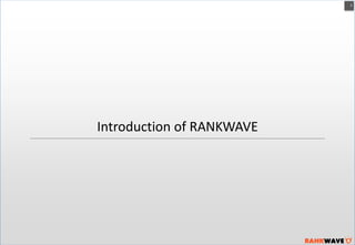 2

Introduction of RANKWAVE

 