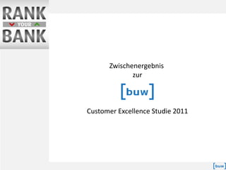 Zwischenergebnis  zur Customer Excellence Studie 2011 