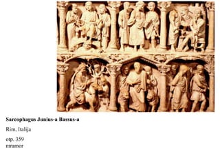 Sarcophagus Junius-a Bassus-a
Rim, Italija
otp. 359
mramor
 