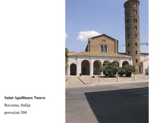 Saint Apollinare Nuovo
Ravenna, Italija
posvećen 504
 