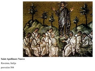 Saint Apollinare Nuovo
Ravenna, Italija
posvećen 504
 
