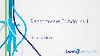 Ransomware 0: Admins 1
Kieran Jacobsen
 