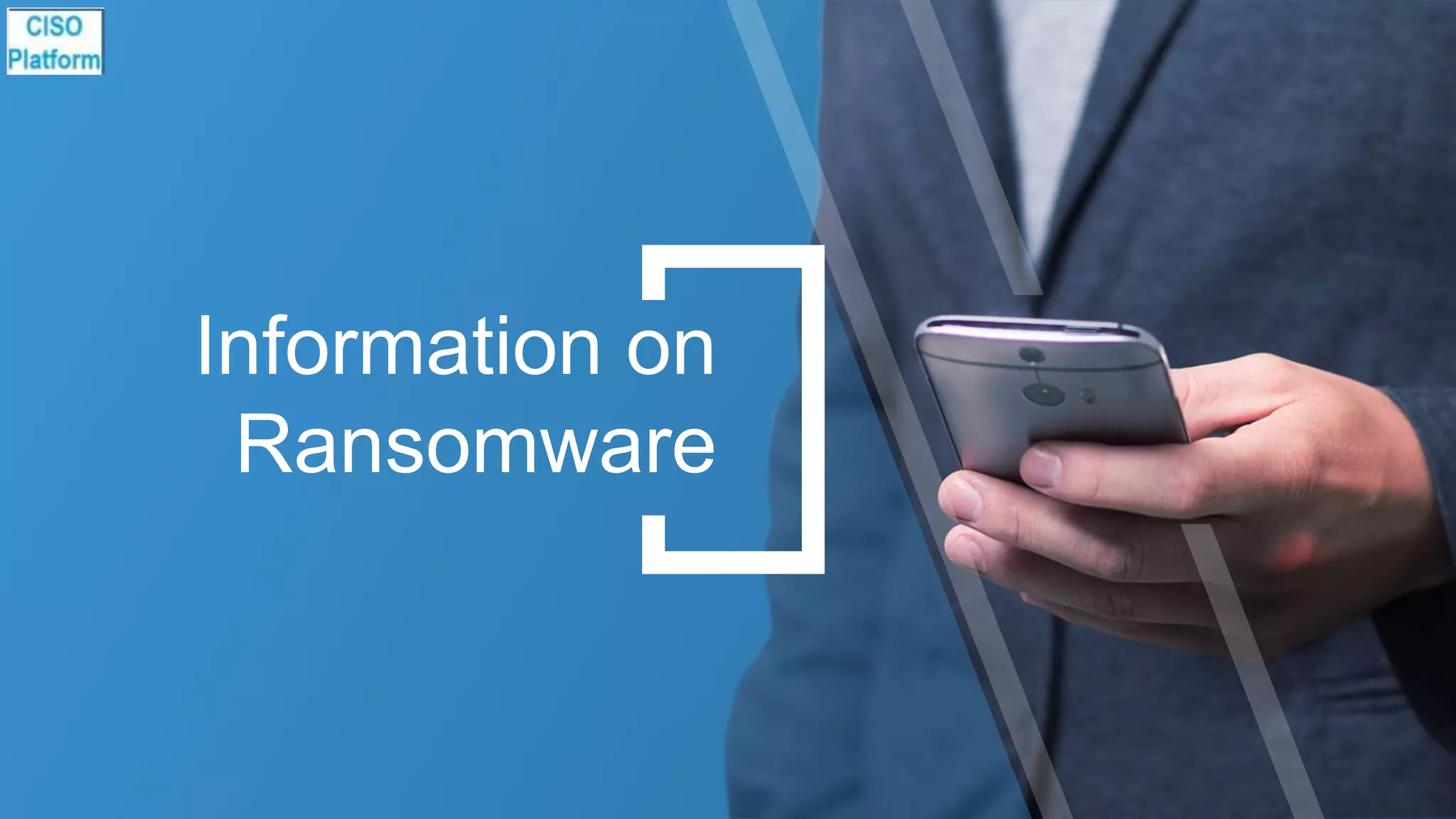 Information on
Ransomware
 