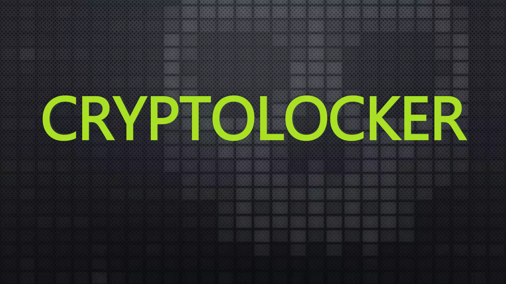 CRYPTOLOCKER
 