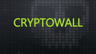 CRYPTOWALL
 