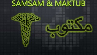SAMSAM & MAKTUB
 