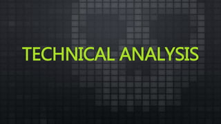 TECHNICAL ANALYSIS
 