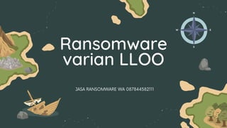 Ransomware
varian LLOO
JASA RANSOMWARE WA 087844582111
 