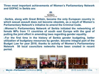 Three most important achievements of Women’s Parliamentary Network
and GOPAC in Serbia are:
1.Serbia, along with Great Bri...