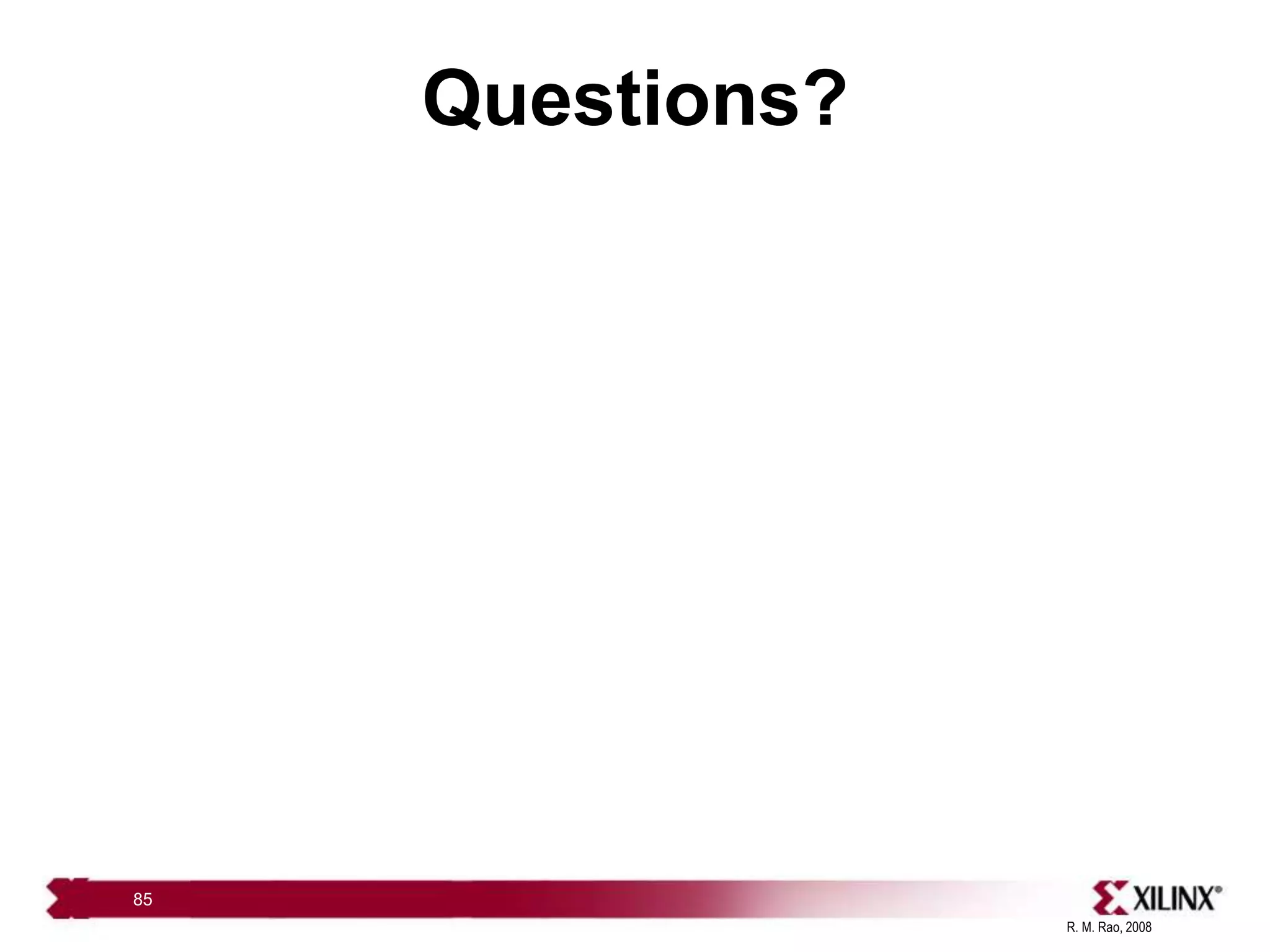 R. M. Rao, 2008
85
Questions?
 