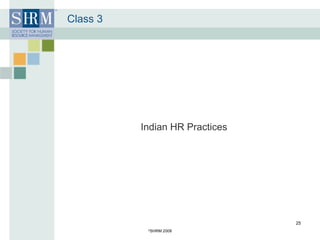 Class 3 Indian HR Practices © SHRM 2008 