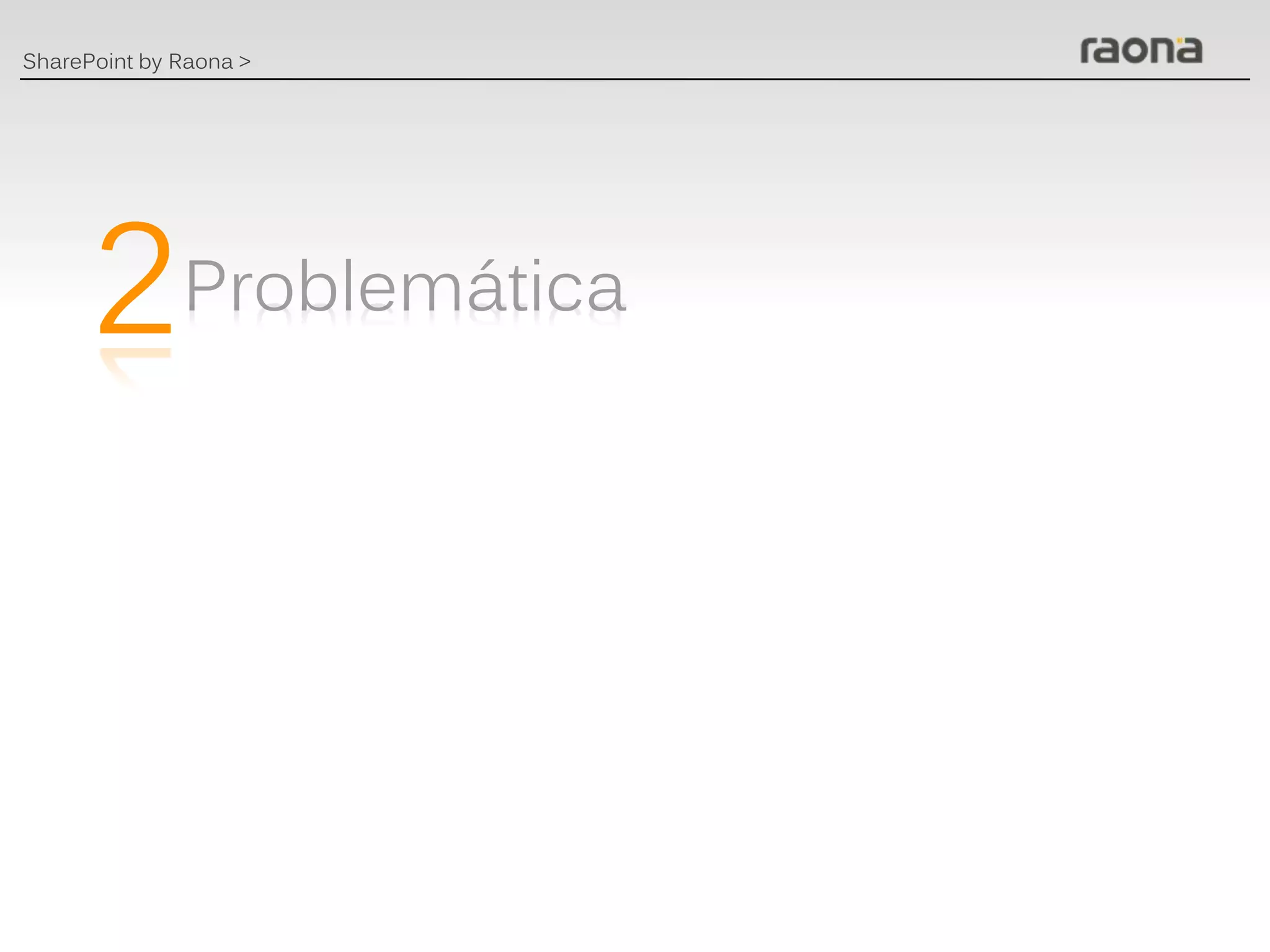 SharePoint by Raona >




      2
 