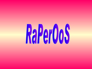 RaPerOoS 