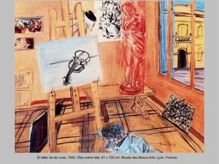 El taller de las uvas, 1942. Óleo sobre tela. 81 x 100 cm. Musée des Beaux-Arts. Lyon. Francia. 