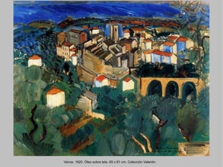 Vence, 1920. Óleo sobre tela. 65 x 81 cm. Colección Valentin. 