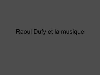 Raoul Dufy et la musique

 
