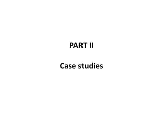 PART II
  PART II

Case studies
 