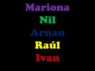 MarionaNilArnauRaúlIvan