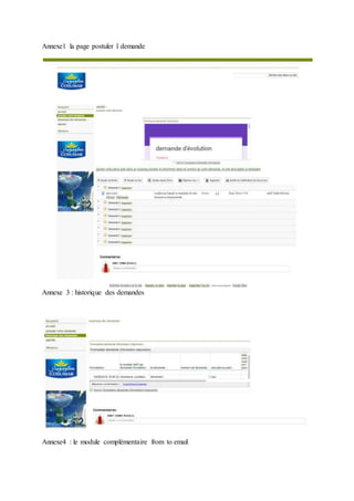 Annexe1 la page postuler l demande
Annexe 3 : historique des demandes
Annexe4 : le module complémentaire from to email
 
