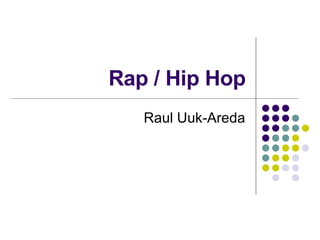 Rap / Hip Hop Raul Uuk-Areda 