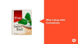 Why I shop with
Countdown
 