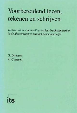Geert Driessen & Adrie Claassen (1996) Voorbereidend lezen rekenen en schrijven