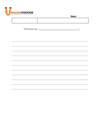 Name:
Title of yourrap:“ “