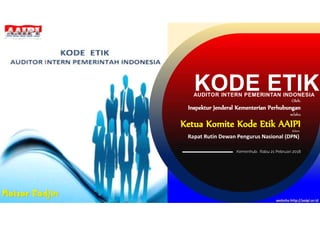 Rapat dpn komite kode etik auditor intern pemerintah indonesia feb 18