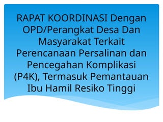 RAPAT KOORDINASI P4K untuk KADER POSYANDU | PPTX