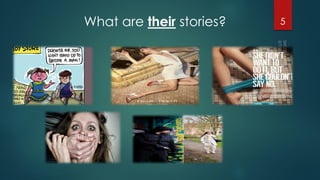 What are their stories? 5
 