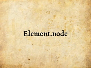 Element.node
 