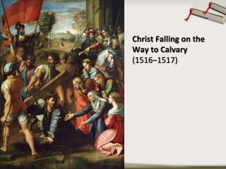 Christ Falling on the
Way to Calvary
(1516–1517)
 