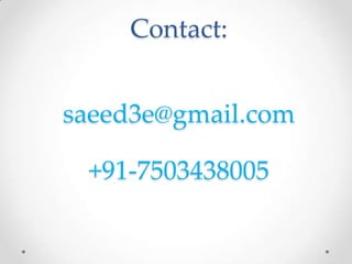 Contact:
saeed3e@gmail.com
+91-7503438005
 