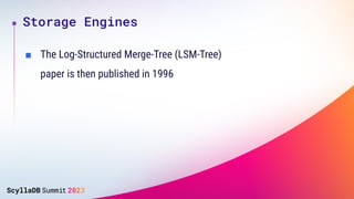 ■ The Log-Structured Merge-Tree (LSM-Tree)
paper is then published in 1996
Storage Engines
 