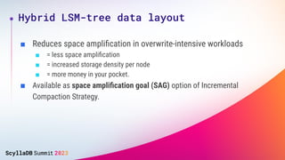 Hybrid LSM-tree data layout
■ Reduces space ampliﬁcation in overwrite-intensive workloads
■ = less space ampliﬁcation
■ = ...