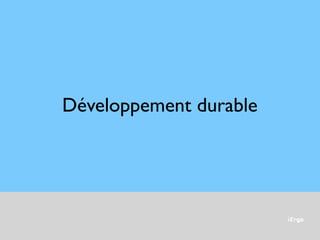 iErgo
Développement durable
 