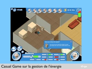 iErgo
Casual Game sur la gestion de l’énergie
 