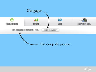 iErgo
Un coup de pouce
S’engager
 