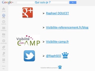 Qui suis-je ?


        Raphael DOUCET




        Visibilite-referencement.fr/blog




        Visibilite-camp.fr




        @RaphSEO



    Visibilité-Référencement.fr
 