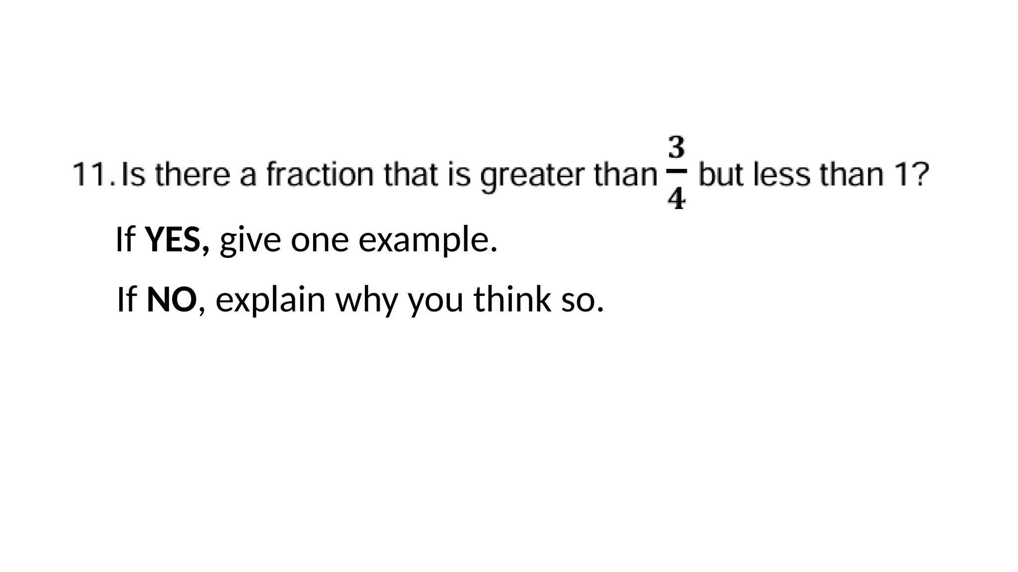 If YES, give one example.
If NO, explain why you think so.
 