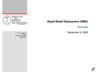 Rapid Model Deployment (RMD) Overview September 9, 2008 