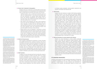 Rapid routes to scaleRapid routes to scale
98
	 Doctors from “alternative” demographics
	 Programs that rely on physicians to provide patient services have
turned their attention to recruiting doctors from backgrounds that
may not traditionally be associated with primary care provision:
–	 Traditional healers, such as experienced Ayurvedic doctors in
India who already operate in rural areas and are familiar with
the local community. For example, World Health Partners34
enters into franchise arrangements with providers such as
Ayurveda, Yoga, Unani, Sidda & Homeopathy (AYUSH) doctors
who have existing clinics in rural India.
–	 New medical school graduates who want to gain experience
and do not want the responsibility of opening up their own
clinics. Vaatsalya, a primary care clinic and hospital chain in
India, describes that part of its new recruitment strategy is to
hire recent graduates rather than experienced doctors, and
give them greater autonomy in their practices.
–	 Retired doctors who are interested in continuing to provide
medical services but who don’t want to run their own clinics and
seek more stable work hours. Swasth Health Centres35
operates
a clinic chain in Mumbai’s slums and hires retired government
doctors who are motivated to help lower income populations.
These doctors appreciate having a fixed salary and not having
to deal with administrative issues or night shifts.
	 Selective hiring processes
	 Some programs emphasised the importance of hiring motivated
and qualified staff that have a passion for primary care and are
committed to serving the community. Getting the hiring right at the
outset and for all roles within the organization can support scale
up. Ross Clinics36
, in Delhi, has a rigorous hiring process for clinic
managers, who are an integral part of the model since they help
to run the clinics, manage patients, and assist the doctor. In their
interview process, they look for applicants that are highly motivated,
excellent multitaskers, quick learners, and have good people skills.
	 Staff incentives
	 In addition to hiring motivated staff with the right skills, programs
are offering incentives to attract and retain staff. This includes
providing manageable and set working hours, a comfortable
working environment, market rate salaries, performance rewards
and team building activities. NationWide Primary Healthcare
Services37
, a clinic chain in India, pays its doctors a fixed salary, and
gives them a performance bonus based on patient satisfaction
surveys, protocol adherence, and clinical outcome, which helps
to maintain quality standards, improve patient satisfaction and
outcome, and attract and motivate staff.
	 Staff training
	 Programs are also investing in a range of staff training programs,
including informal on the job training and mentoring, together
with online and in person training. NationWide actively recruits
medical school graduates who are unable to obtain one of the
limited specialist residency spots available in India, and provides
them with specific family medicine training. Staff are also given
the opportunity to write UK examinations and obtain a UK
recognized certification in family medicine. Penda Health uses
online programs to train staff on clinical practices, as well as in
person training on medical techniques such as IUD insertion.
CHADIK also uses web conferencing to allow access to medical
experts and trainers who provided training remotely to its health
workers. The Patan Academy of Health Sciences38
strengthens
the primary care ecosystem in Nepal by increasing the number of
rural providers through its medical training program. It does this
by giving preference to accepting, and providing scholarships
to, students from rural areas, bringing rural medicine, such as an
emphasis on certain infectious diseases, into the curriculum, and
having students train in rural areas for 2-4 years.
	 Remote technology to connect patients with clinicians
	 Programs are using technology to connect patients (especially
those in rural areas) with physicians located elsewhere. World
Health Partners connects patients at their franchised providers
in rural India with doctors at the Central Medical Facility in larger
cities like Delhi and Patna using a video link supported by mobile
phone, computer and Internet technology, and remote diagnostic
tools designed by Neurosynaptic.39
Health hotlines are also being
used to connect patients and providers efficiently and affordably,
facilitating teletriage, where hotline doctors can let patients know if
further investigation is needed and connect them with a static clinic,
local labs and pharmacies, if necessary. Mediphone40
is a health
hotline in India that allows clients to speak to doctors from a private
hospital chain who can provide health information and prescriptions
via SMS or email.
3.3 Leadership characteristics
A quarter of the programs we interviewed described aspects of leadership
as important facilitators of scale up. Leaders with business skills and
expertise in implementation, as well as passion and commitment to
the success of the program, are particularly relevant to primary care.
34
World Health Partners is a non profit health
service delivery program that franchises exist-
ing clinics run by rural providers and uses tech-
nology to connect informal rural practitioners-
SkyCare providers - with formal providers at
their Central Medical Facilities in urban areas.
It aims to provide quality, affordable health ser-
vices, with an emphasis on infectious diseases,
reproductive health and child health. The pro-
gram began in 2009, and there are currently
over 9,000 health centers in its network in Bihar
and Uttar Pradesh, India. Recently, the program
has expanded its operations into Kenya. http://
worldhealthpartners.org/?p=2
35
Swasth Health Centres operates a clinic chain
in Mumbai’s slums. Beginning in 2011, they de-
scribe their model as 5 D services (doctor,
drugs, dental, daycare and diagnostics) at 50%
of the market rate with 90% user satisfaction. In
the last 3 years, Swasth has opened in 14 loca-
tions and they have over 50,000 families regis-
tered at their clinics. http://www.swasthindia.in/
36
Ross Clinics is a for profit clinic chain in In-
dia that provides health services through family
physicians, dentists and physiotherapists, with
the aim of serving the whole family at afford-
able rates. Their clinics focus on primary care
services, and provide vaccinations, dispense
medications and conduct diagnostic tests. The
program began in 2011 and currently operates
5 static clinics and 5 satellite clinics in India.
http://www.rossclinics.com/
37
NationWide Primary Healthcare Services is a
chain of clinics in India that provides primary
care services through general practitioners, pe-
diatricians and gynecologists. It also provides
laboratory, pharmacy, basic radiology and home
health services and 24/7 on call telephone sup-
port line for its subscribed members. Starting in
2010, they currently have 15 full service clinics
and 21 satellite clinics in Bangalore and Delhi.
http://www.nationwidedocs.org/
38
The Patan Academy of Health Sciences in Ne-
pal is dedicated to rural medicine and training
physicians that will practice in rural areas where
80% of the population is located. It focuses on
training students from rural areas on issues that
are prevalent in rural areas, and much of the
training takes place in rural locales. In the first
year, 2011, there were 2200 applicants for 50
places, http://www.pahs.edu.np/
39
Neurosynaptic Communications is a tech-
nology company based in Bangalore, India
founded in 2002 with the aim of developing
technology to support healthcare for remote
and rural populations. In 2008, it launched the
Remote Medical Diagnostics (ReMeDi®) Medi-
cal Data Acquisition Unit (MDAU), a device
that facilitates remote diagnosis by measuring
and transmitting vital patient parameters, such
as blood pressure, body temperature, oxygen
saturation, heart sounds, electrocardiograph,
and heart and pulse rate. Further, the recently
launched mobile Tablet based mDOC solution
enables healthcare workers to provide a wide
range of diagnostics and remote consultations
at the doorsteps of masses. Today, Neurosynap-
tic’s remote diagnostics indirectly serve almost
50 million people around the world. http://www.
neurosynaptic.com/
40
Mediphone, which began in 2011, is a for-prof-
it health hotline service in India that provides
health advice for non-acute and minor ailments
over the phone. Callers are connected with ac-
credited doctors and nurses and are provided
medical advice through teletriage. Services
include first level medical advice, family plan-
ning, emergency referral, counseling, and nutri-
tion guidance. The program now receives 2000
calls/day from its clients. http://www.airtel.in/
mediphone/
 