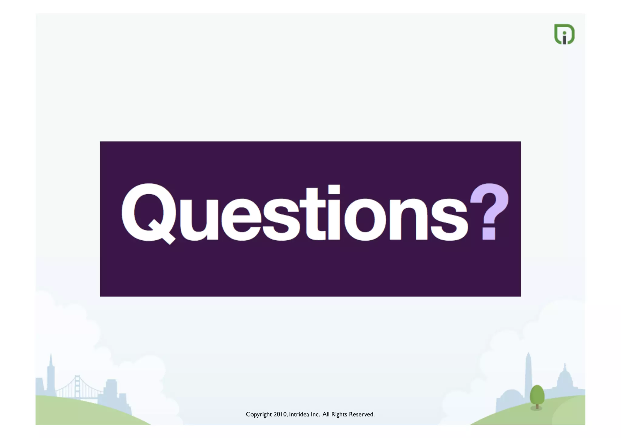 Copyright 2010, Intridea Inc. All Rights Reserved.	

 