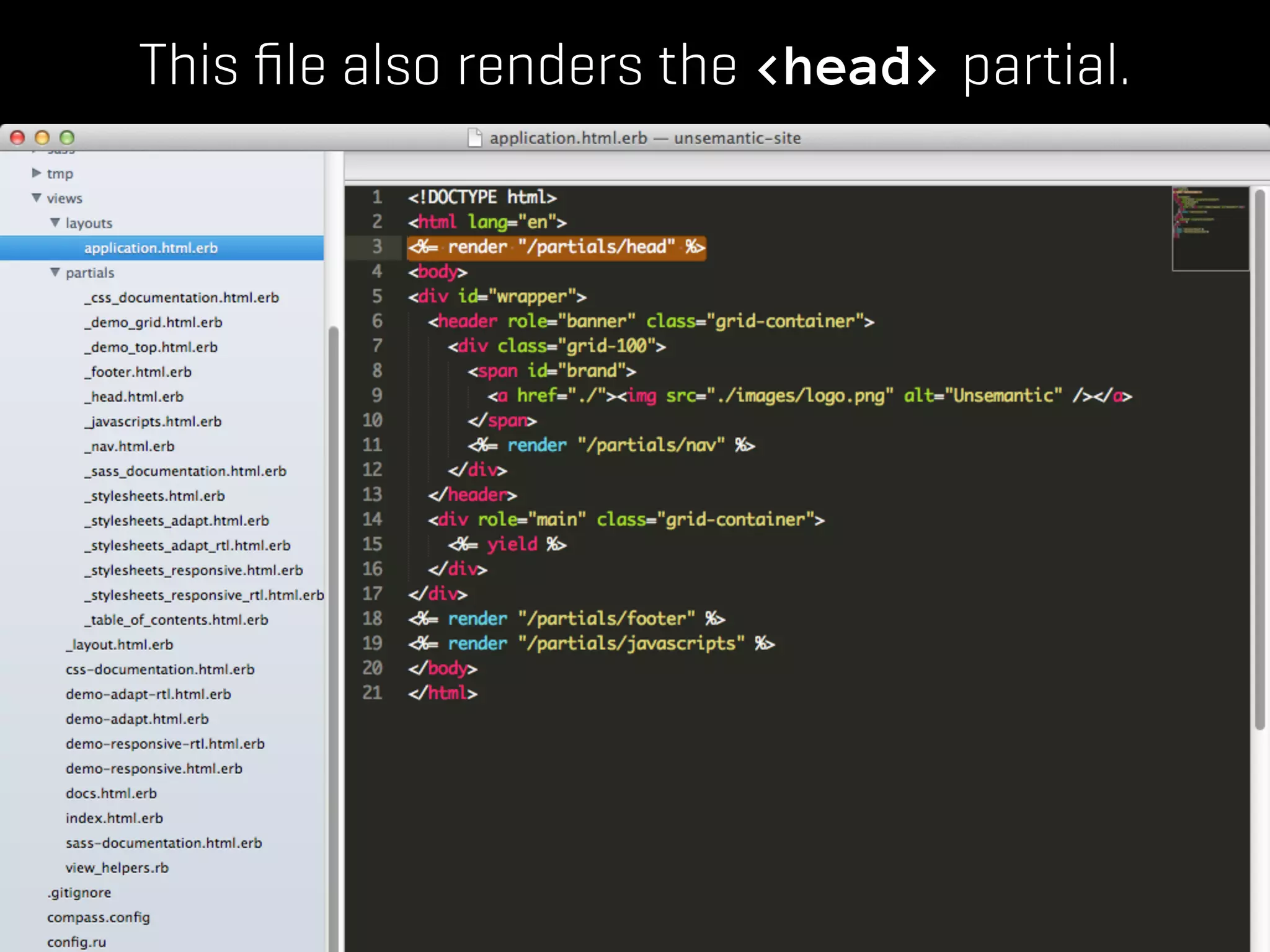 This ﬁle also renders the <head> partial.
 