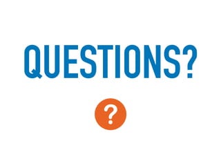 QUESTIONS?
 