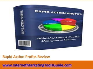 Rapid Action Profits Review www.InternetMarketingToolsGuide.com 