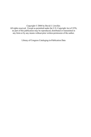 Copyright © 2008 by David J. Litwiller.
All rights reserved. Except as permitted under the U.S. Copyright Act of 1976,
no part of this publication may be reproduced, distributed or transmitted in
any form or by any means without prior written permission of the author.
Library of Congress Cataloging-in-Publication Data
 