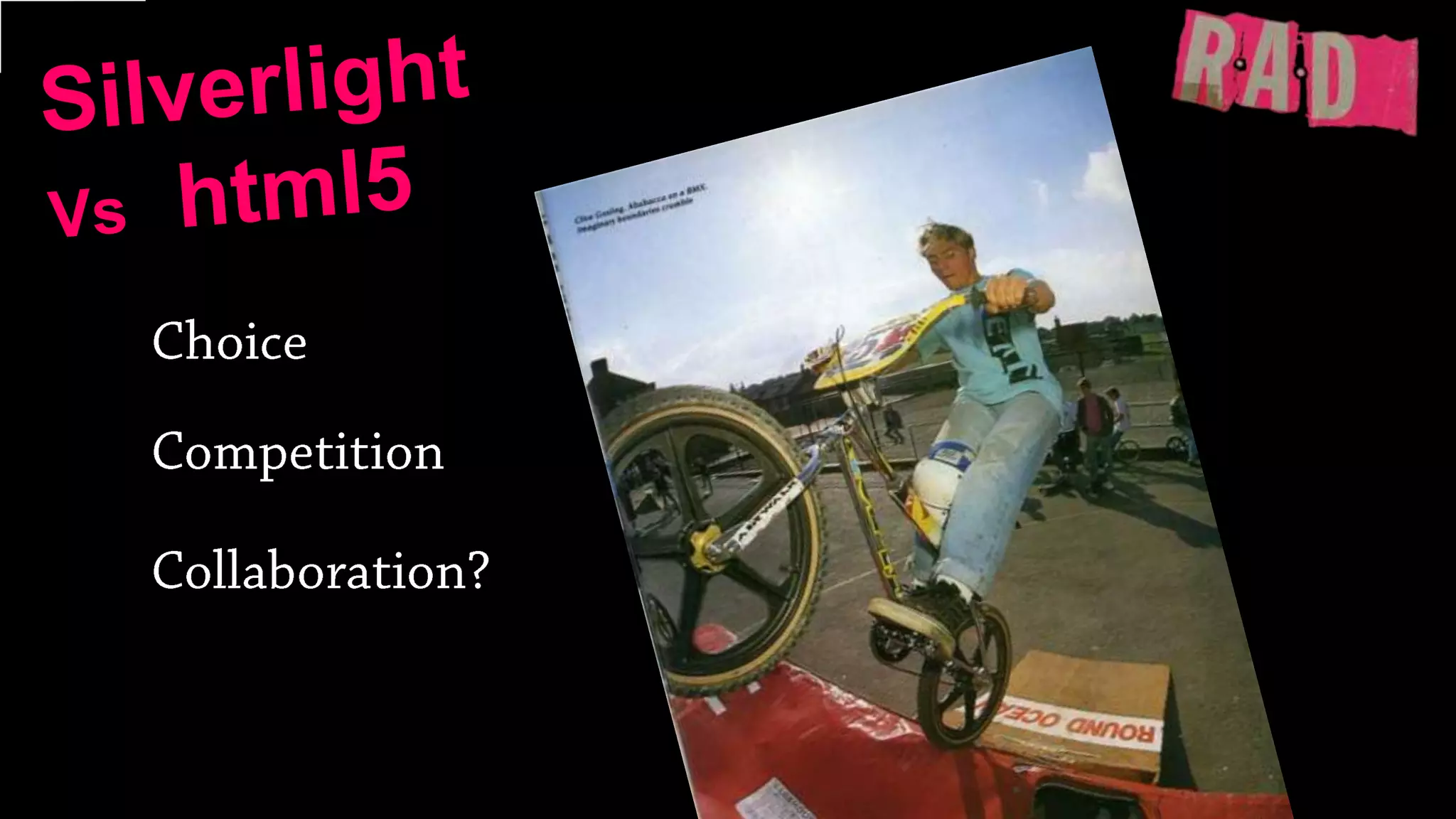 Silverlight Vs html5ChoiceCompetitionCollaboration?