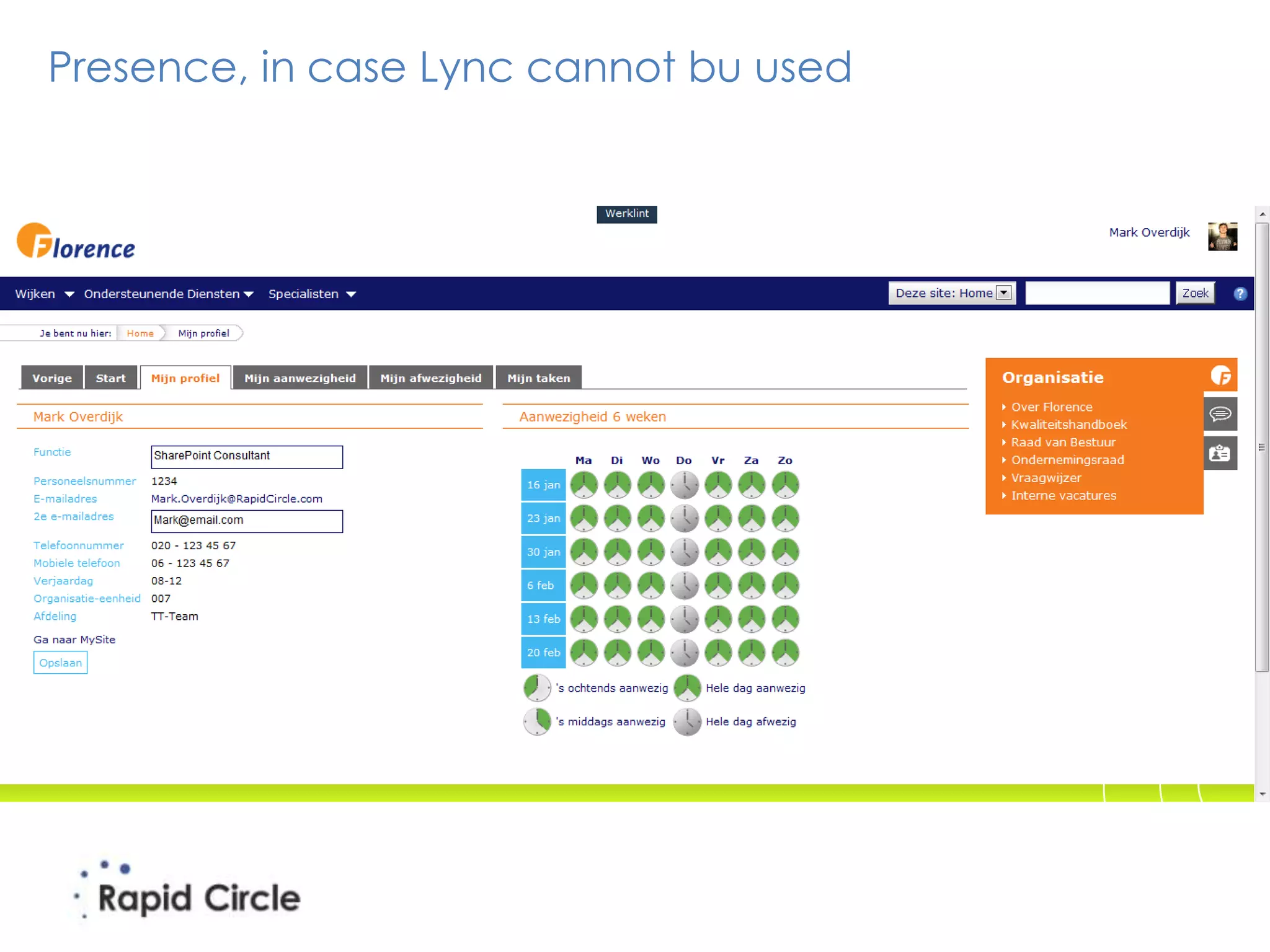 Presence, in case Lync cannot bu used
 